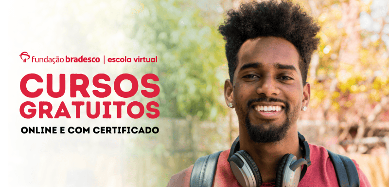 Escola Virtual da Fundação Bradesco: 10 cursos online e gratuitos!